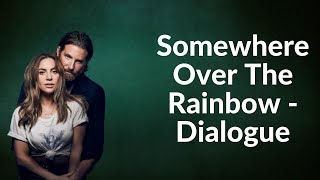 Lady Gaga - Somewhere Over The Rainbow   Dialogue (Lyrics)