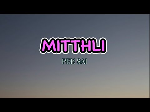 PEK SAI - MITTHLI