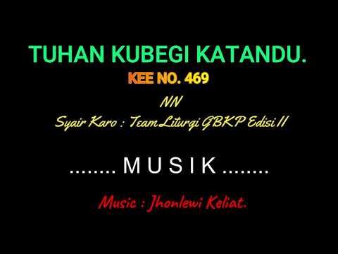 KEE 469 (Karaoke Version) - Jhonlewi Keliat. TUHAN KUBEGI KATANDU.