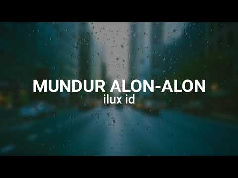 Mundur alon-alon ilux id video lirik