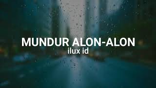 Download lagu Mundur alon-alon ilux id video lirik mp3
