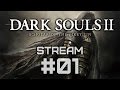 Dark Souls II Scholar of the First Sin PC - Первый стрим, ч.1 ...