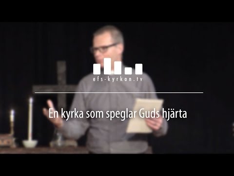 En kyrka som speglar Guds hjärta Magnus Lennartsson 170108