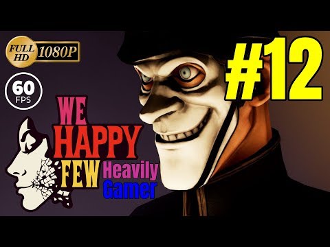 We Happy Few Gameplay Walkthrough (PC/1080p/60fps) Full Release Part 12