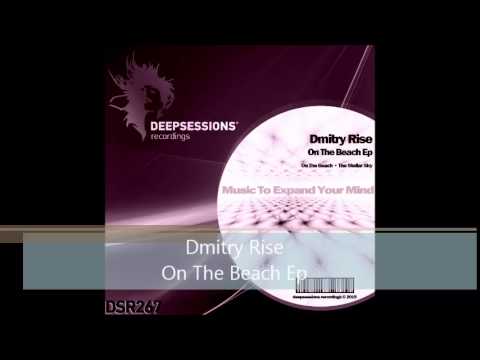 DSR267 Dmitry Rise - On The Beach Ep • Deepsessions Recordings
