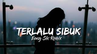 Download lagu TERLALU SIBUK ( Eang Sln Remix )2020 mp3