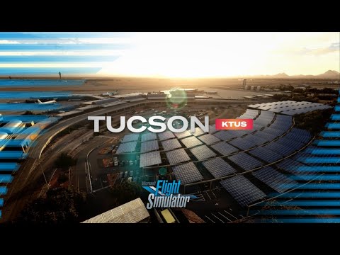 [KTUS] - Tucson Intl. Airport for Microsoft Flight Simulator by FeelThere - Official trailer