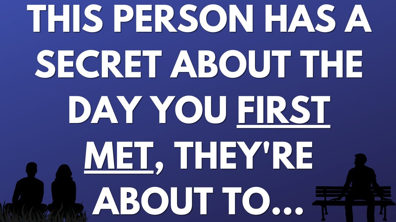 💌 This person has a secret about the day you first met, they're about to...