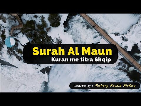 107 Surja Al Maun - Mishary Al Afasy | Kuran me titra shqip |