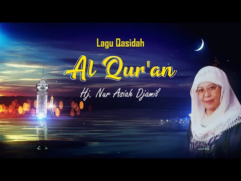 Hj Nur Asiah Djamil - Al'Quran - (Official Music Video)