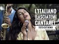 L Italiano Lasciatemi Cantare Toto Cutugno Cover By Burcin
