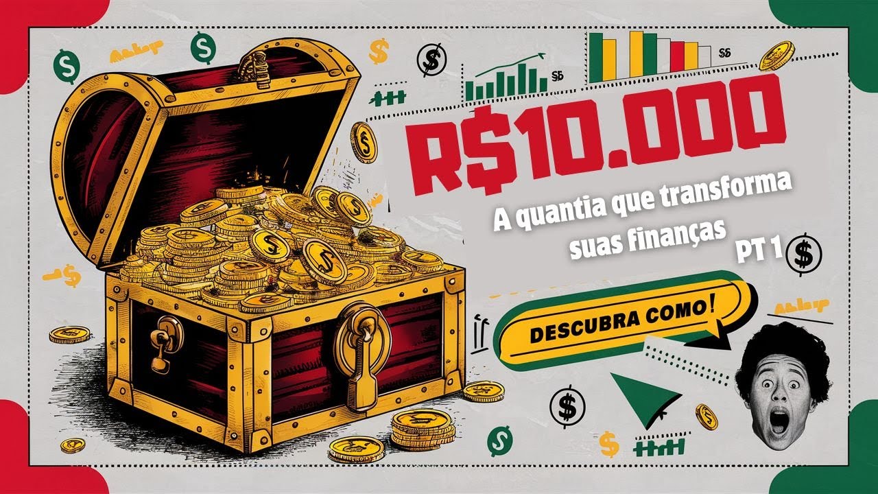 R$ 10.000: A Quantia Exata Que Transforma Suas Finanças – Descubra Como - PT 1