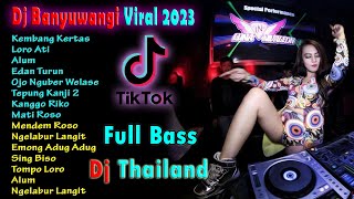 Download lagu Full Album Dj Thailand Style ~ Lagu Banyuwangi Versi Dj || Dj Thailand Style 2023 mp3
