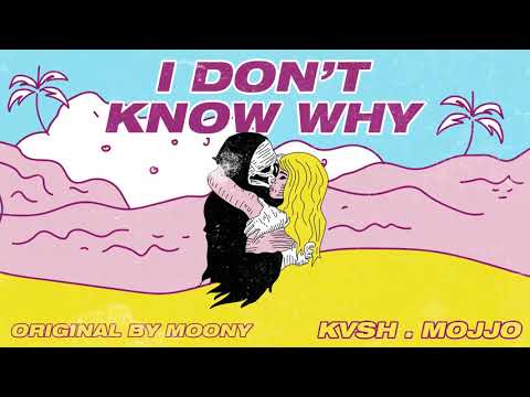 KVSH, Mojjo - I Don't Know Why (FREE DOWNLOAD)