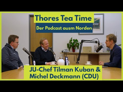 Thores Tea Time mit Tilman Kuban und Michel Deckmann von der CDU