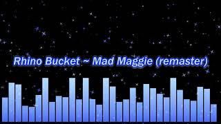 Rhino Bucket ~ Mad Maggie (remaster)