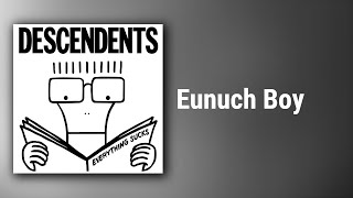 Descendents // Eunuch Boy
