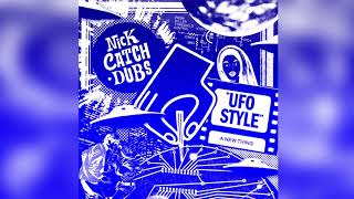 Nick Catchdubs - UFO Style