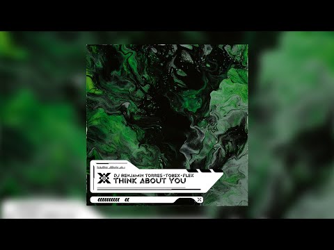 DJ Benjamín Torres ,Tøbex & FLEX - Think About You | Prexall Release