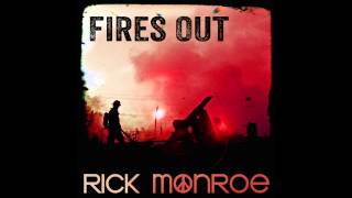 Rick Monroe : Fires Out (preview)