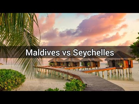 Maldives vs Seychelles, which is better? 🇲🇻 🇸🇨
