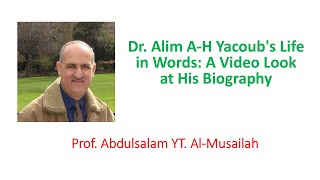 A Video Look at the Biography of Dr.  Alim A-H  Yacoub