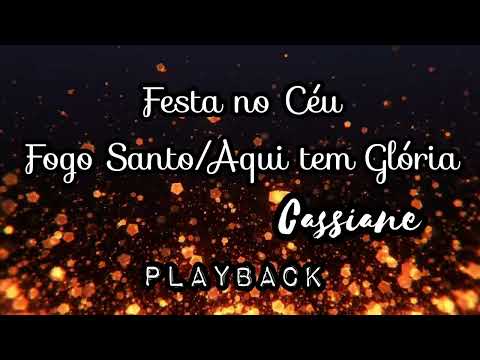 Festa No Céu  Fogo Santo  Aqui Tem Glória - Cassiane