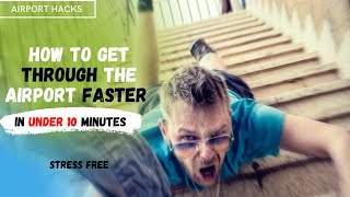 Airport Tricks For Getting Through The Airport Faster in Under 10 minutes - 2021