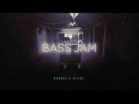 BONNIE X CLYDE - Bass Jam