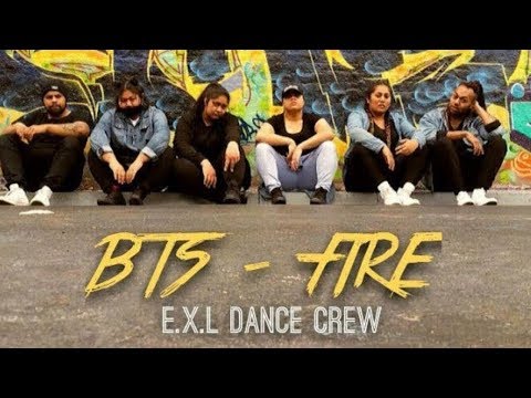 BTS (방탄소년단) - FIRE (불타오르네) • [COVER BY E.X.L DANCE CREW]