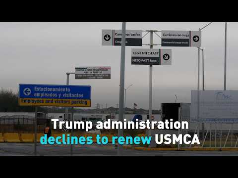 Trump administration will not renew USMCA