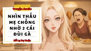 TRUYỆN AUDIO // HỒ LY DỤ HOẶC SỐ 140 // NHÌN THẤU MẸ CHỒNG NHỜ 2 CÁI ĐÙI GÀ