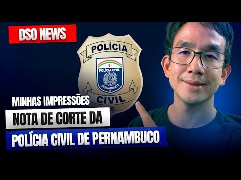 🚨DSO News: Nota de corte do concurso PC PE, minhas impressões!
