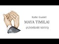 Kabir Guidel - Maya Timilai (Ajambari Maya) (Raw)