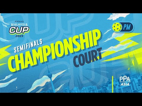 Semifinals - Afternoon | Championship Court | Panas Malaysia Cup 2025