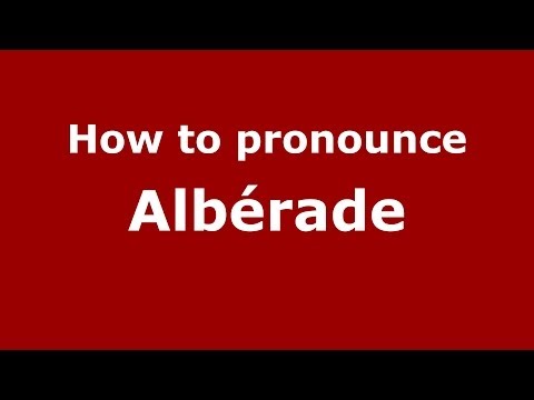 How to pronounce Albérade