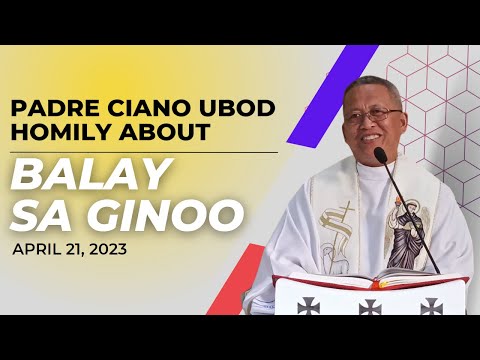 Fr. Ciano Homily about BALAY SA GINOO - 4/21/2023