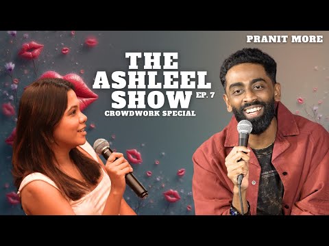 The Ashleel Show Episode 7 | Pranit More | Stand-up Comedy | Crowd Work Special