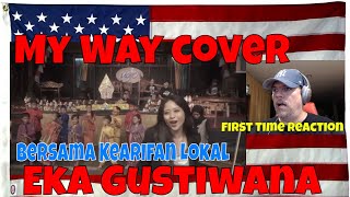 my way cover by Eka Gustiwana bersama kearifan lokal - First Time Hearing - REACTION - WOW love it