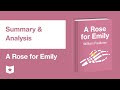 A Rose for Emily by William Faulkner | Summary & Analysis