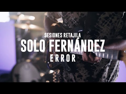 Sesiones Retajila, Segunda Temporada: Solo Fernández - Error (21/37)