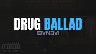 Eminem - Drug Ballad [Lyrics] [4KUHD]