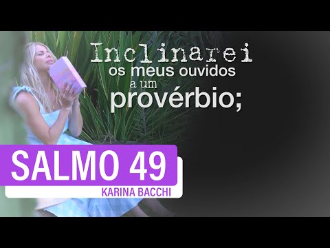 VALORES ETERNOS | SALMO 49 | Karina Bacchi