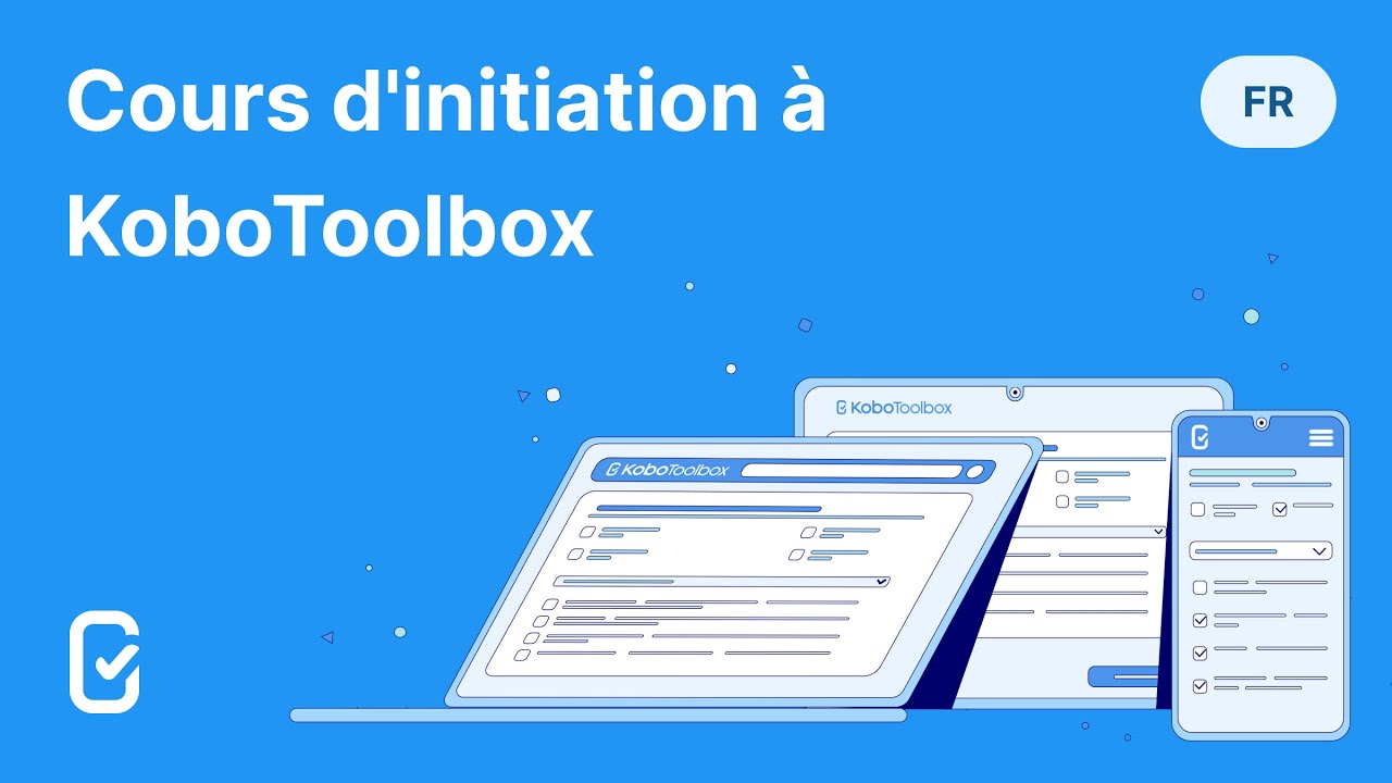 Découvrez le Cours d'initiation à KoboToolbox