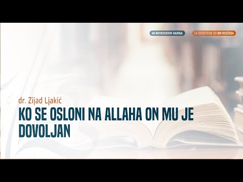 KO SE OSLONI NA ALLAHA ON MU JE DOVOLJAN - dr. Zijad Ljakić