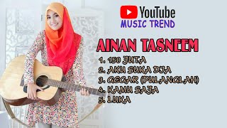 Download lagu Ainan Tasneem Full Album Artis Malaysia mp3 Download lagu Ainan Tasneem Full Album Artis Malaysia mp3
