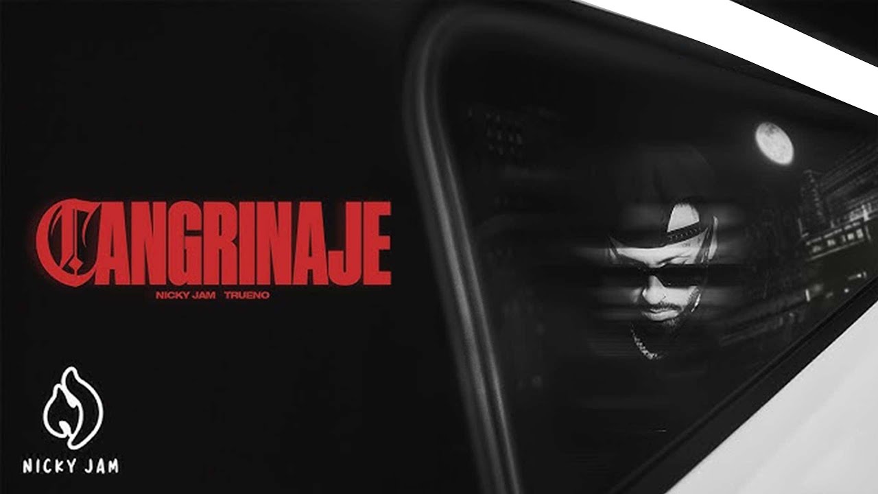 Nicky Jam Ft. Trueno – Cangrinaje