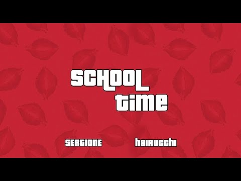 SERGIONE, hairucchi- School time (prod by.hairucchi, 2024)