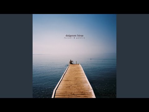 Dalgınım Biraz