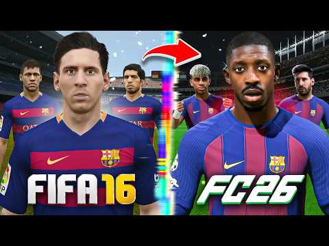 I Rebuild Barcelona From FIFA 16 to FC 26!